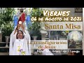 ✅ MISA DE HOY viernes 06 de Agosto 2021 - Padre Arturo Cornejo