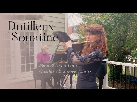 Dutilleux "Sonatine" for flute and piano - Mimi Stillman, flute & Charles Abramovic, piano