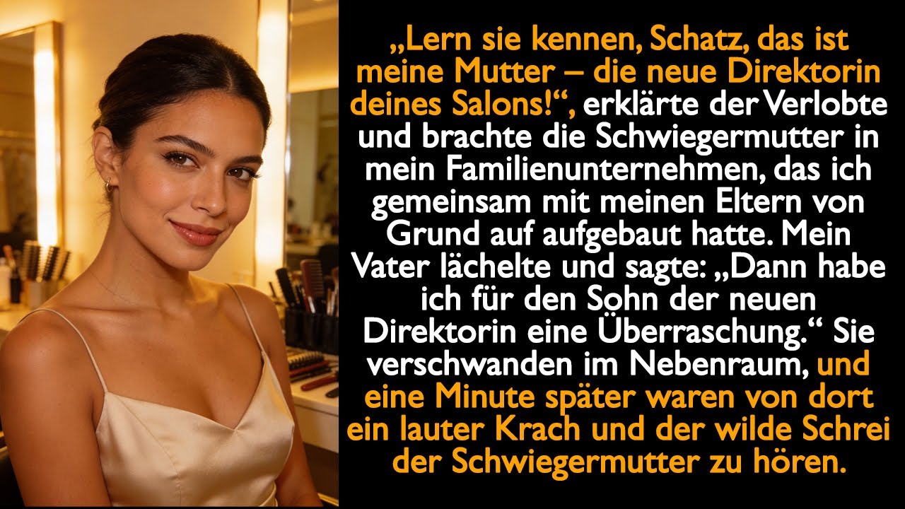„Meine Mutter ist jetzt die neue Direktorin deines Salons!“, erklärte der Verlobte
