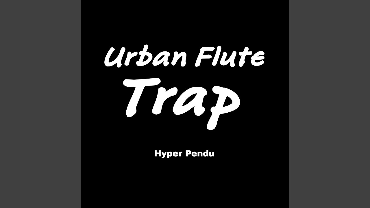 Urban Flute Trap YouTube