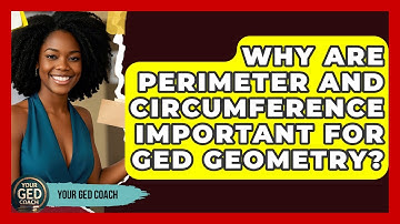 Why Are Perimeter And Circumference Important For GED Geometry? - Your GED Coach