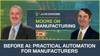 Before AI: Practical Automation for Manufacturers