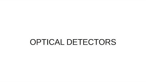 OPTICAL DETECTORS