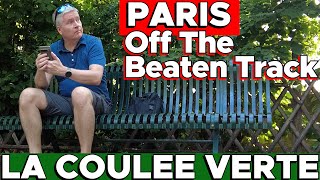 Paris Off The Beaten Path - The Enchanting Coulée Verte