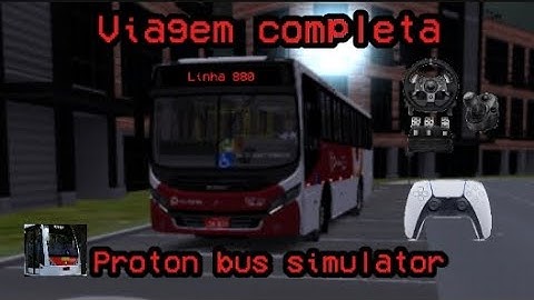 PROTON BUS SIMULATOR= VIAGEM COMPLETA DA LINHA 880-10 TS COM CAIO APACHE VIP IV OF-1721 BLUETEC 5