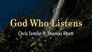 God Who Listens - Chris Tomlin ft. Thomas Rhett - Lyric Video chords