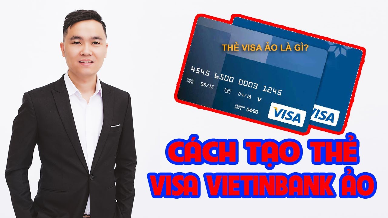 Cách Tạo Thẻ Visa Ảo Ngân Hàng Vietinbank Miễn Phí | Tổng quát những tài liệu nói về thẻ visa ảo miễn phí đầy đủ nhất