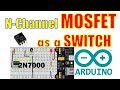 N-channel MOSFET Switch. 2N7000 - Arduino Power Saving