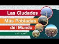 Las Ciudades Más Pobladas del Mundo 1950 - 2035 | Actualizado