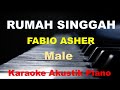 Fabio Asher-Rumah Singgah (KARAOKE PIANO AKUSTIK - MALE KEY)|Mengapa sulit Untuk ku bisa