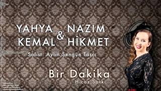 Aylin Şengün Taşçı - Bir Dakika [ Yahya Kemal&Nazım Hikmet © 2015 Kalan Müzik ] Resimi