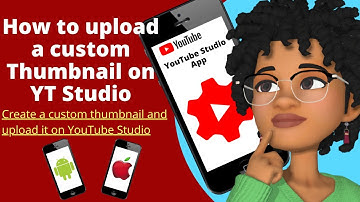 How to add a Thumbnail to your video using the YouTube Studio App