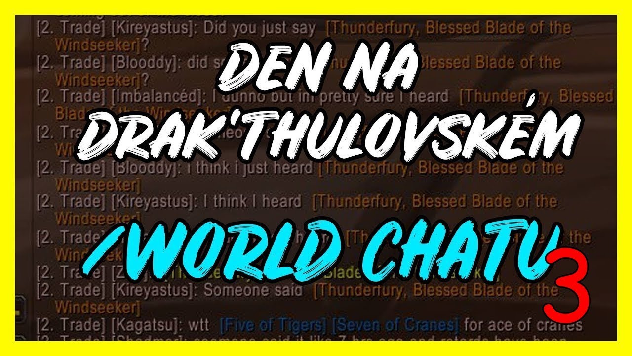 Den na Drak'thulském World Chatu 3