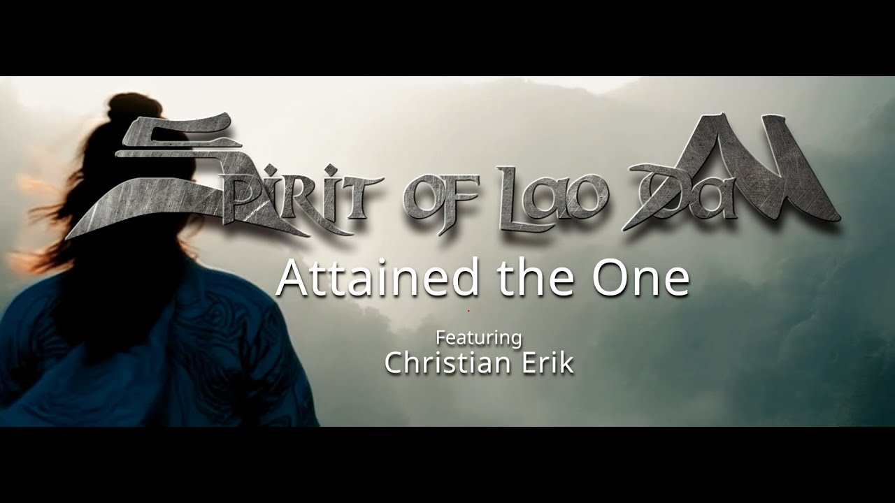 "Attained the One" - SPIRIT OF LAO DAN // Official Music Video // Featuring Christian Erik