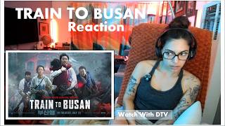 Train to Busan (2016) REACTION | First Time Watching