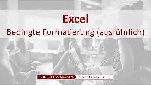 Excel: Bedingte Formatierung (ausführlich)