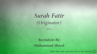 Surah Fatir Originator 035 Muhammad Jibreel Quran Audio