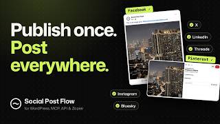 Auto Post to Social Media from WordPress, MCP, API and Zapier | Social Post Flow