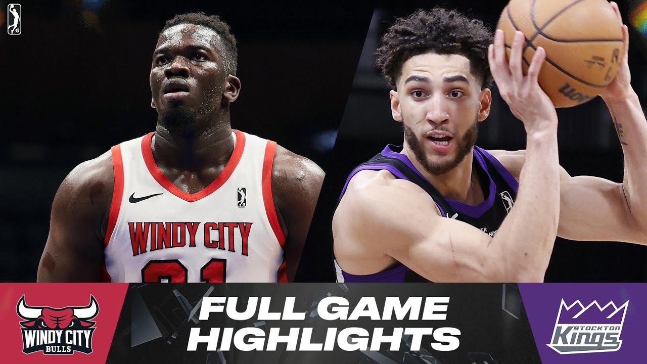 Windy City Bulls vs. Stockton Kings - Game Highlights