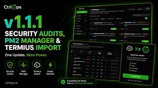 CtrlOps 1.1.1: Security Audits, PM2 Manager & Termius Import