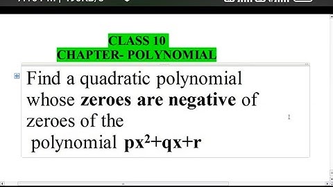 Find a quadratic polynomial  whose zeroes are negative of  zeroes of the polynomial px^2+qx+r