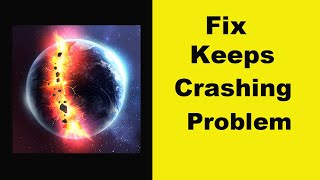 Fix Solar Smash App Keeps Crashing Problem Android & Ios - Solar Smash App Crash Issue screenshot 1