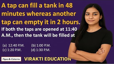 A tap can fill a tank in 48 minutes whereas another tap can empty it in 2 hours. If both the taps ar