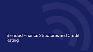 Blended Finance Structures and Credit Rating