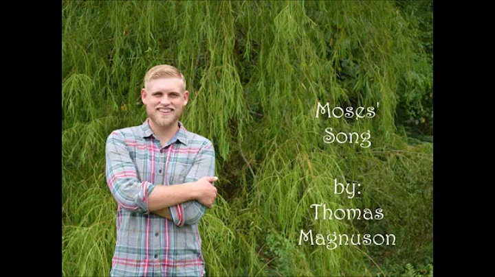 Moses' Song     by: Thomas Magnuson