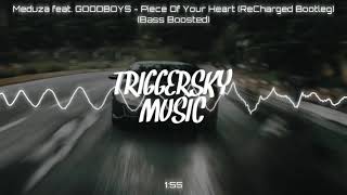 Meduza feat. GOODBOYS - Piece Of Your Heart (ReCharged Bootleg) (Bass Boosted)