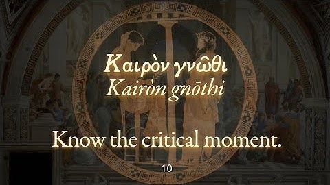 Delphic Maxim 10: Know the Essential Moment