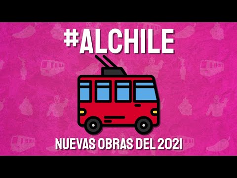 Todas estas OBRAS funcionarán durante este 2021 🚠🏞🚎 | #AlChile | CHILANGO