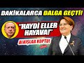 Meral Akşener Erdoğan'la dakikalarca dalga geçti! "HAYDİ ELLER HAVAYA!"