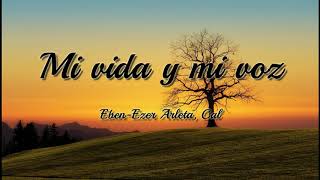 Video thumbnail of ""MI VIDA Y MI VOZ"  ● I E C E ●  || Eben Ezer ||"