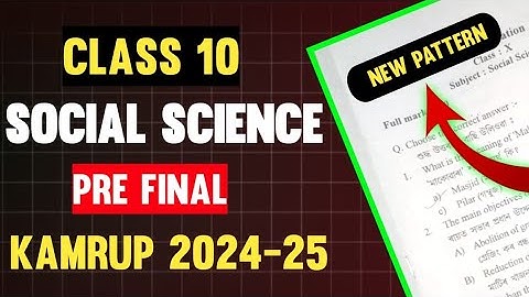 Class 10 Pre Final SOCIAL SCIENCE MCQs solved 2024-25 Kamrup(M) New pattern