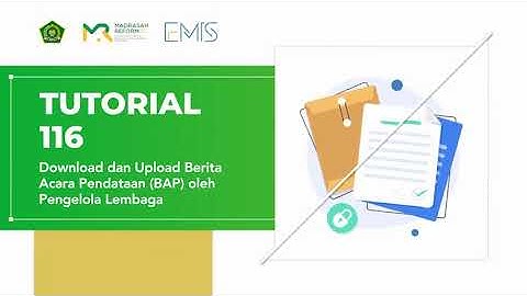 #EMIS 4.0 Panduan Download dan Upload Berita Acara Pendataan BAP oleh Pengelola Lembaga