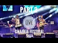 Hasba groove  gnaoua festival  live performance  part 2