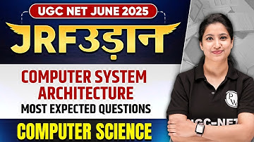 UGC NET June 2025 Computer Science | Computer System Architecture - Most Expected Questions