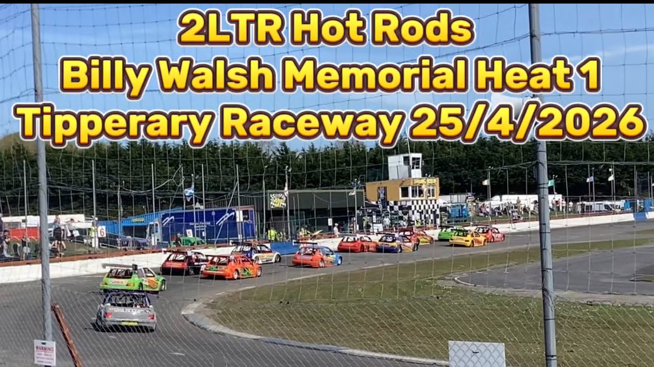 2LTR Hot Rods Billy Walsh Memorial Heat 2 Tipperary Raceway 25/4/2026 ...
