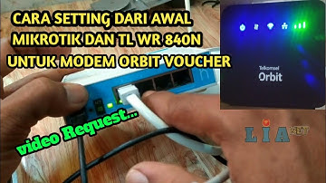 Video Request: LENGKAP CARA SETTING MIKROTIK LEWAT HP UNTUK MODEM ORBIT DAN WR840N JADI AP