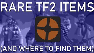 Rare TF2 items (and where to find them)