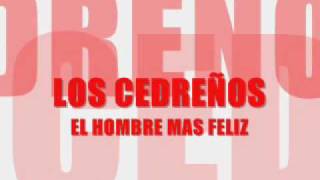 LOS CEDREÑOS - EL HOMBRE MAS FELIZ.wmv