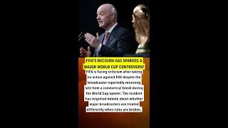 FIFA’S DECISION HAS SPARKED A MAJOR WORLD CUP CONTROVERSY