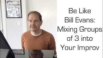 Be Like Bill Evans - Mixing Groups of 3 Into your Rhythm