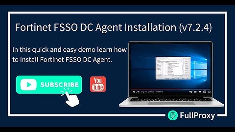 Fortinet FSSO DC Agent Installation (v7.2.4)
