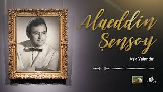 Alaeddin Şensoy - Aşk Yalandır (1968)