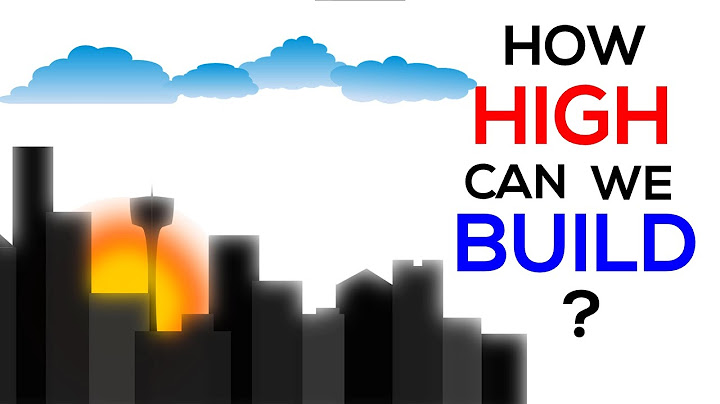 How High Can We Build?