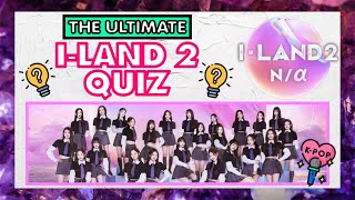 DO YOU KNOW EVERYTHING ABOUT THE I-LAND 2 CONTESTANTS? TEST YOUR FAN KNOWLEDGE! | KPOP QUIZ #20