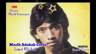 MASIH ADAKAH CINTA [ Jamal Mirdad - Lirik]