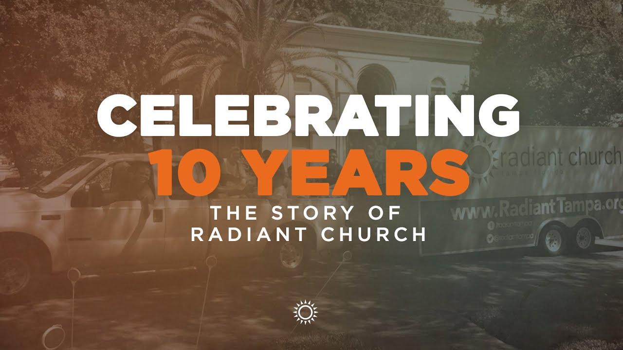 Celebrating 10 Years | The Story of Radiant Church